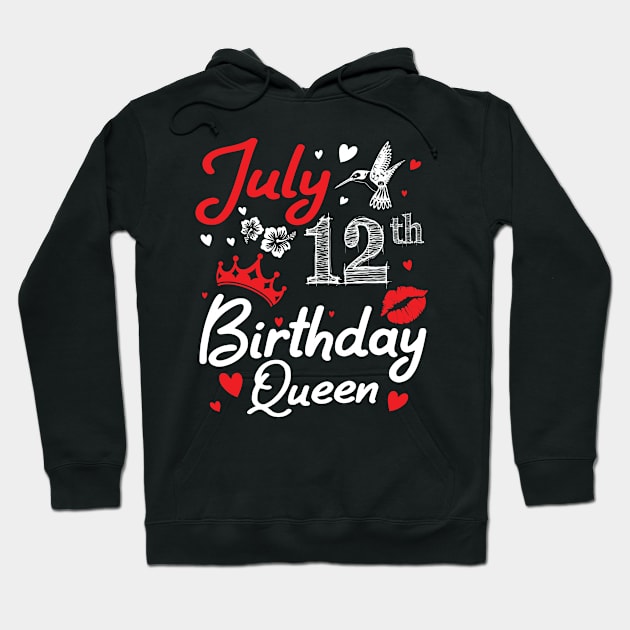 Born On July 12th Happy Birthday Queen Me You Nana Mommy Mama Aunt Sister Wife Cousin Daughter Niece Hoodie by joandraelliot